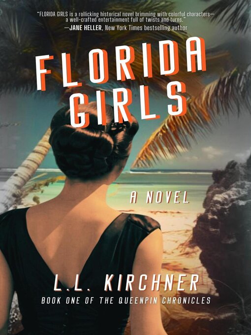 Title details for Florida Girls, a gripping, historical fiction with jaw-dropping twists inspired by true events from the Queenpin Chronicles by L.L. Kirchner - Available